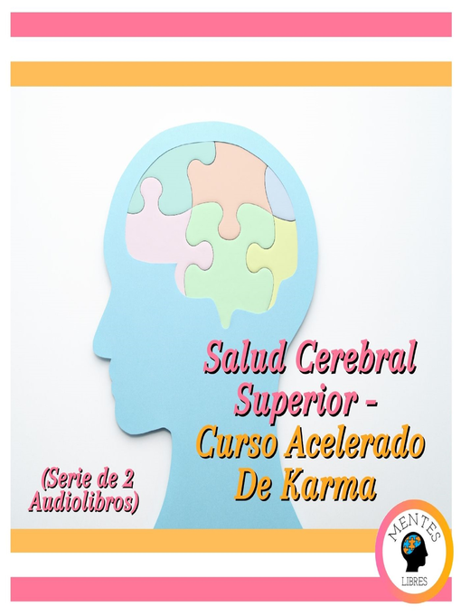Title details for Salud Cerebral Superior--Curso Acelerado De Karma (Serie de 2 Audiolibros) by MENTES LIBRES - Available